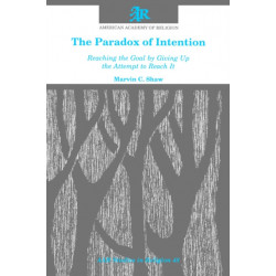 The Paradox of Intention: Reaching the Goal by Giving Up the Attempt to Reach It