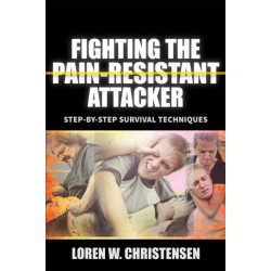 Fighting the Pain Resistant Attacker: Step-by-Step Survival Techniques