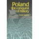 Poland: The Conquest of History