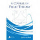 A Course in Field Theory