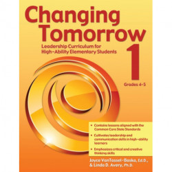 Changing Tomorrow 1: Leadership Curriculum for High-Ability Elementary Students (Grades 4-5)