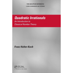 Quadratic Irrationals: An Introduction to Classical Number Theory