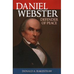 Daniel Webster: Defender of Peace