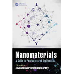 Nanomaterials: A Guide to Fabrication and Applications