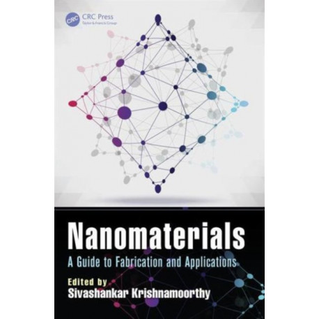 Nanomaterials: A Guide to Fabrication and Applications