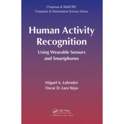 Human Activity Recognition: Using Wearable Sensors and Smartphones