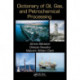 Dictionary of Oil, Gas, and Petrochemical Processing