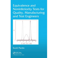Equivalence and Noninferiority Tests for Quality, Manufacturing and Test Engineers
