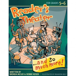 Reader's Theater...and So Much More!: Grades 5-6