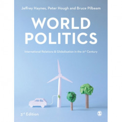 World Politics: International Relations and Globalisation in the 21st Century