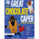 The Great Chocolate Caper: A Mystery That Teaches Logic Skills (Rev. Ed., Grades 5-8)
