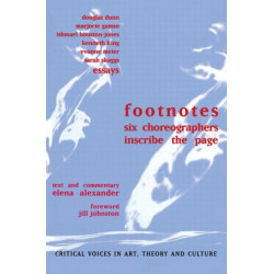 Footnotes: Six Choreographers Inscribe the Page