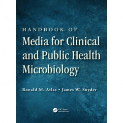 Handbook of Media for Clinical and Public Health Microbiology