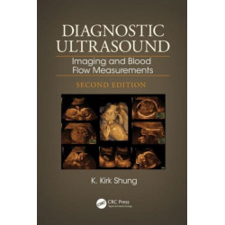 Diagnostic Ultrasound: Imaging and Blood Flow Measurements, Second Edition
