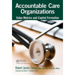 Accountable Care Organizations: Value Metrics and Capital Formation