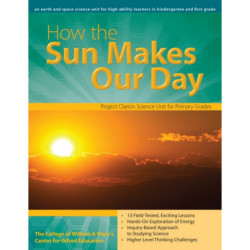 How the Sun Makes Our Day: An Earth and Space Science Unit for High-Ability Learners in Grades K-1