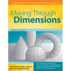 Moving Through Dimensions: A Mathematics Unit for High Ability Learners in Grades 6-8