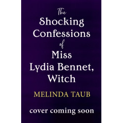 The Scandalous Confessions of Lydia Bennet, Witch