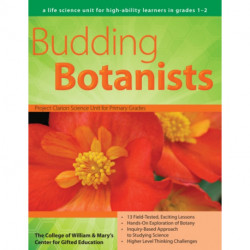 Budding Botanists: A Life Science Unit for High-Ability Learners in Grades 1-2
