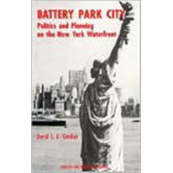 Battery Park City: Politics and Planning on the New York Waterfront