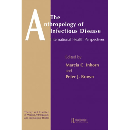 The Anthropology of Infectious Disease: International Health Perspectives