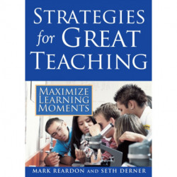 Strategies for Great Teaching: Maximize Learning Moments