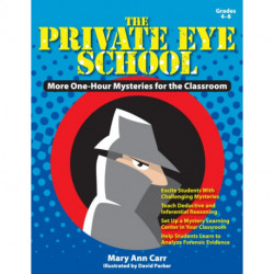 The Private Eye School: More One-Hour Mysteries (Grades 4-8)