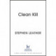 Clean Kill: A totally gripping action-packed thriller from international bestseller Stephen Leather