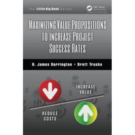 Maximizing Value Propositions to Increase Project Success Rates