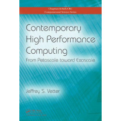 Contemporary High Performance Computing: From Petascale toward Exascale