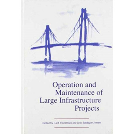 Operation and Maintenance of Large Infrastructure Projects