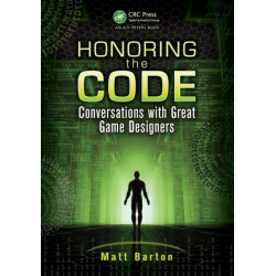 Honoring the Code: Conversations with Great Game Designers