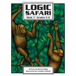 Logic Safari: Book 3, Grades 5-6