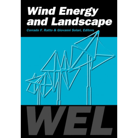Wind Energy and Landscape: Proceedings of the international workshop WEL, Genova, Italy, 26-27 June 1997