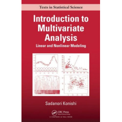 Introduction to Multivariate Analysis: Linear and Nonlinear Modeling