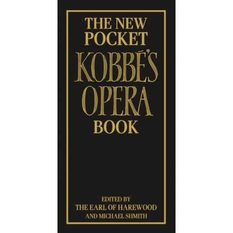 The New Pocket Kobbe's Opera Book