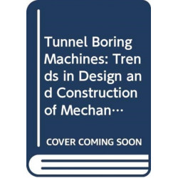 Tunnel Boring Machines: Trends in Design and Construction of Mechanical Tunnelling: Proceedings of the international lecture series, Hagenberg Castle, Linz, 14-15 December 1995