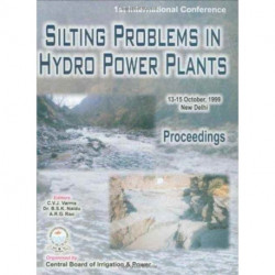Silting Problems in Hydro Power Plants: Proceedings of the First International Conference, New Delhi, India, 13-15th October 1999