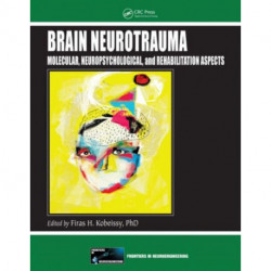 Brain Neurotrauma: Molecular, Neuropsychological, and Rehabilitation Aspects