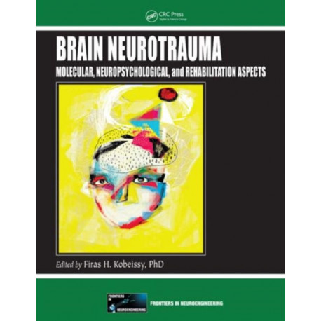 Brain Neurotrauma: Molecular, Neuropsychological, and Rehabilitation Aspects