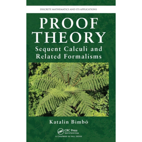 Proof Theory: Sequent Calculi and Related Formalisms