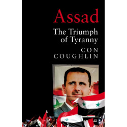 Assad: The Triumph of Tyranny