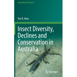 Insect Diversity, Declines and Conservation in Australia