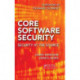 Core Software Security: Security at the Source