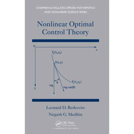 Nonlinear Optimal Control Theory