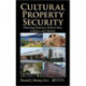 Cultural Property Security: Protecting Museums, Historic Sites, Archives, and Libraries