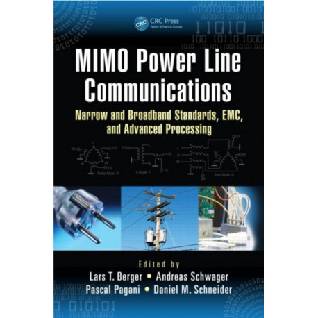 MIMO Power Line Communications: Narrow and Broadband Standards, EMC, and Advanced Processing