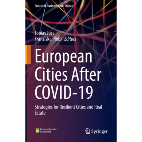European Cities After COVID-19: Strategies for Resilient Cities and Real Estate