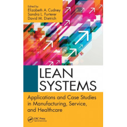 Lean Systems: Applications and Case Studies in Manufacturing, Service, and Healthcare
