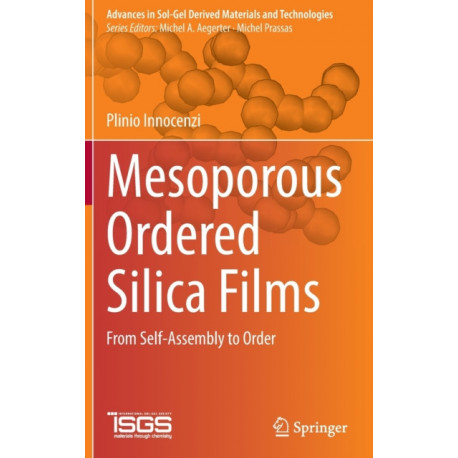 Mesoporous Ordered Silica Films: From Self-Assembly to Order
